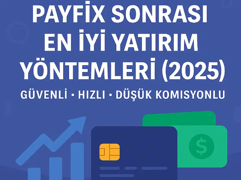 Payfix Kapatıldıktan Sonra En İyi Bahis Yatırım Alternatifleri